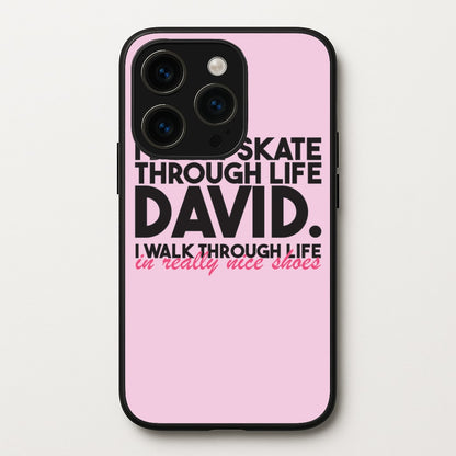 I Don't Skate Through Life David  - Schitt's Creek Phone Case for iPhone 15 Pro