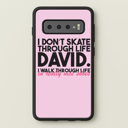 I Don't Skate Through Life David  - Schitt's Creek Phone Case for Galaxy S10 Plus