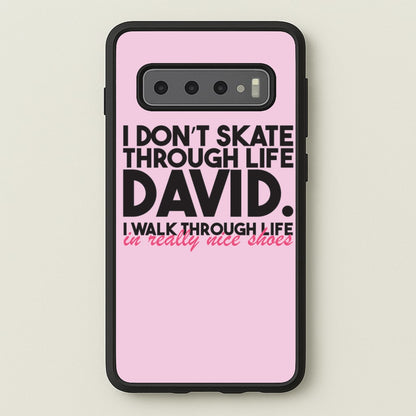 I Don't Skate Through Life David  - Schitt's Creek Phone Case for Galaxy S10 Plus