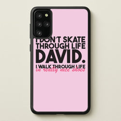 I Don't Skate Through Life David  - Schitt's Creek Phone Case for Galaxy S20 Plus