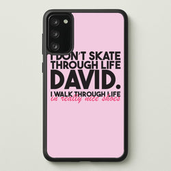 I Don't Skate Through Life David  - Schitt's Creek Phone Case for Galaxy S20