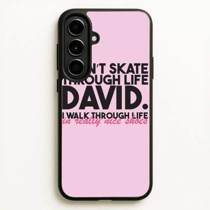 I Don't Skate Through Life David  - Schitt's Creek Phone Case for Galaxy A56