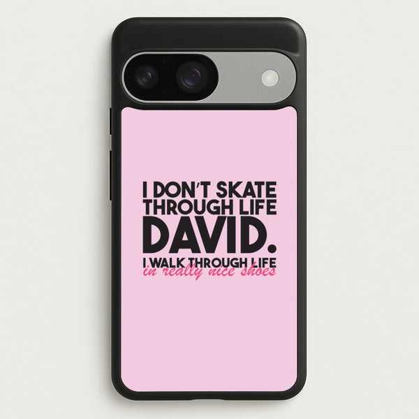 I Don't Skate Through Life David  - Schitt's Creek Phone Case for Google Pixel 9 / 9 Pro