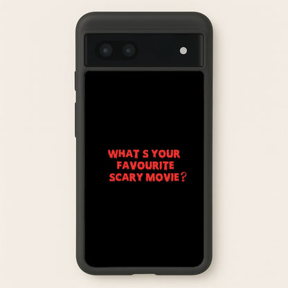 What's Your Favourite Scary Movie - Halloween  - Scream Phone Case for Google Pixel 7a