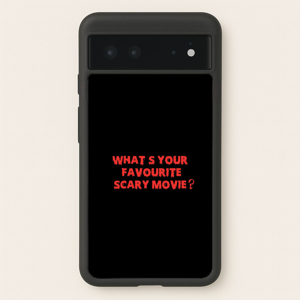 What's Your Favourite Scary Movie - Halloween  - Scream Phone Case for Google Pixel 6
