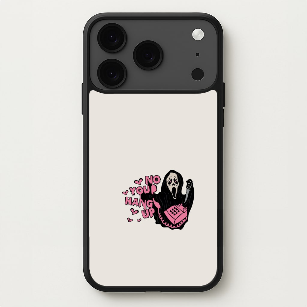 No You Hang Up - Halloween Phone Case for iPhone 17 Pro
