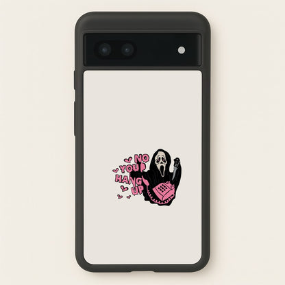 No You Hang Up - Halloween  - Scream Phone Case for Google Pixel 7a