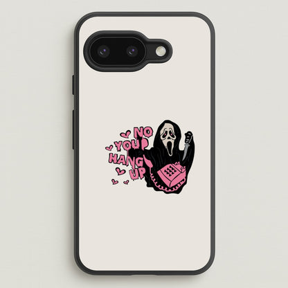 No You Hang Up - Halloween  - Scream Phone Case for Google Pixel 9a