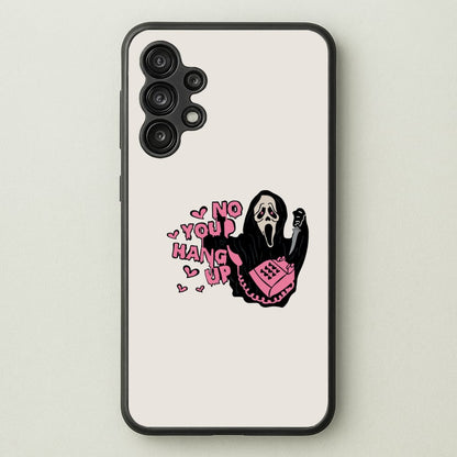 No You Hang Up - Halloween  - Scream Phone Case for Galaxy A13