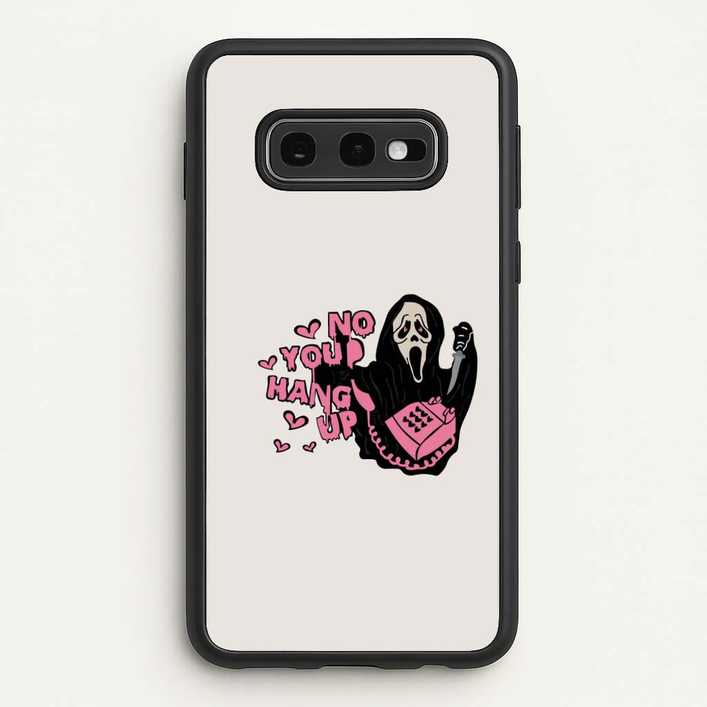 No You Hang Up - Halloween  - Scream Phone Case for Galaxy S10e
