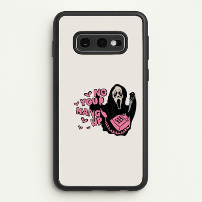 No You Hang Up - Halloween  - Scream Phone Case for Galaxy S10e