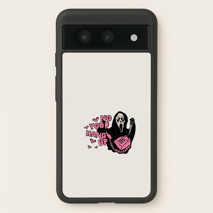 No You Hang Up - Halloween  - Scream Phone Case for Google Pixel 8a