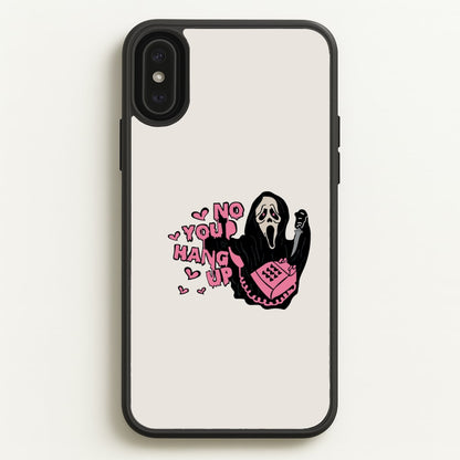 No You Hang Up - Halloween  - Scream Phone Case for iPhone XS Max