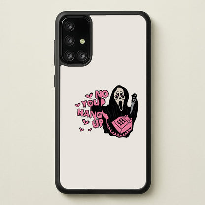 No You Hang Up - Halloween  - Scream Phone Case for Galaxy A71