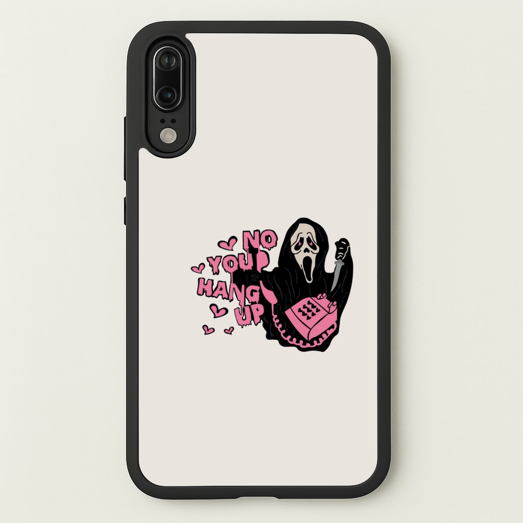 No You Hang Up - Halloween  - Scream Phone Case for Huawei P20