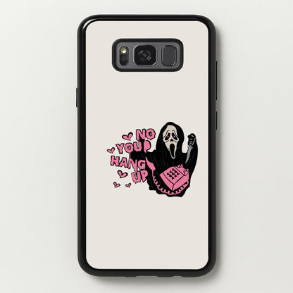 No You Hang Up - Halloween  - Scream Phone Case for Galaxy S8