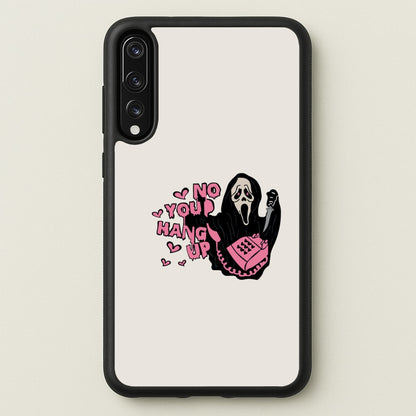 No You Hang Up - Halloween  - Scream Phone Case for Huawei P20 Pro