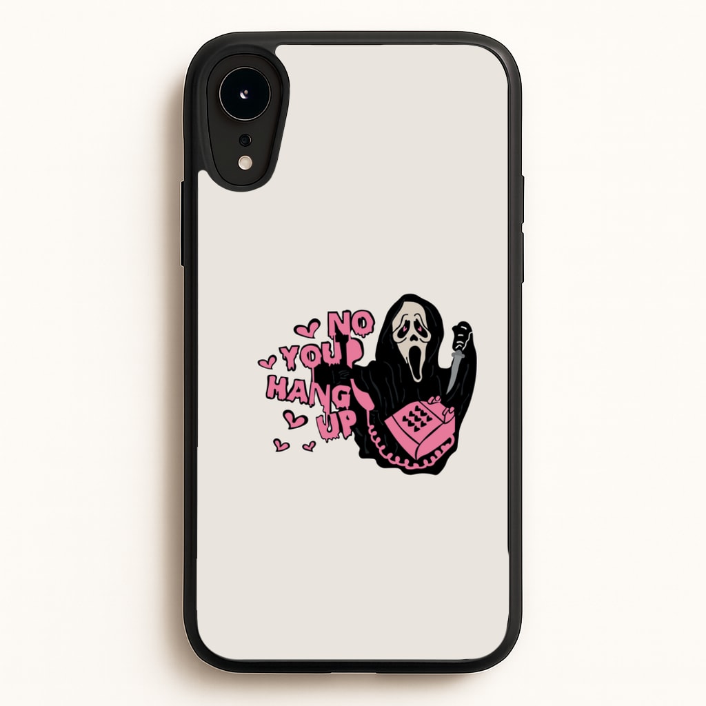 No You Hang Up - Halloween  - Scream Phone Case for iPhone XR
