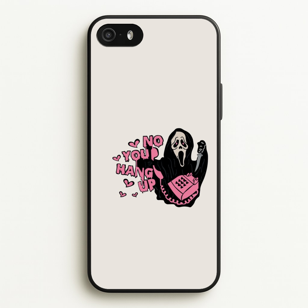 No You Hang Up - Halloween  - Scream Phone Case for iPhone 5 / 5s / SE 2016