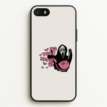 No You Hang Up - Halloween  - Scream Phone Case for iPhone 5 / 5s / SE 2016