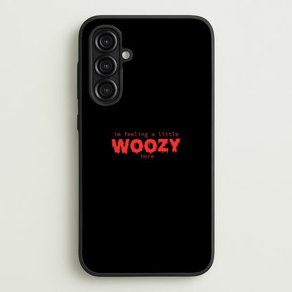 Im Feeling A Little Woozy Here - Halloween  - Scream Phone Case for Galaxy A16