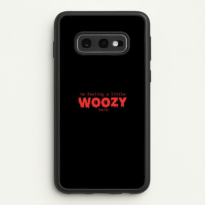 Im Feeling A Little Woozy Here - Halloween  - Scream Phone Case for Galaxy S10e