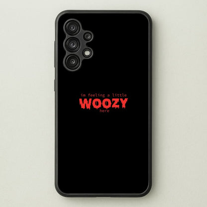 Im Feeling A Little Woozy Here - Halloween  - Scream Phone Case for Galaxy A13