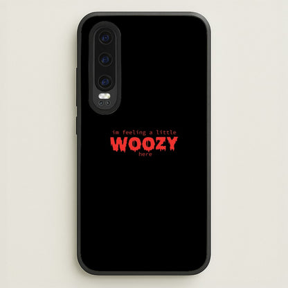 Im Feeling A Little Woozy Here - Halloween  - Scream Phone Case for Huawei P30