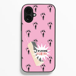 I'm Dying To Call You - Scream Phone Case