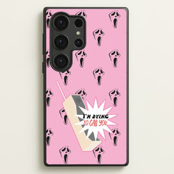 I'm Dying To Call You - Scream  - Scream Phone Case for Galaxy S25 Ultra