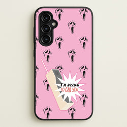 I'm Dying To Call You - Scream  - Scream Phone Case for Galaxy A54