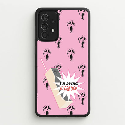 I'm Dying To Call You - Scream  - Scream Phone Case for Galaxy A52 / A52s