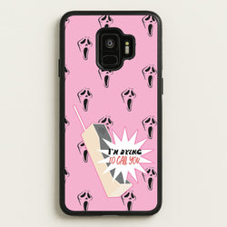 I'm Dying To Call You - Scream  - Scream Phone Case for Galaxy S9