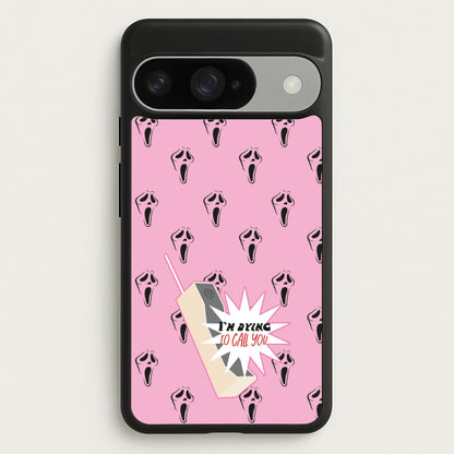 I'm Dying To Call You - Scream Phone Case for Google Pixel 10 / 10 Pro