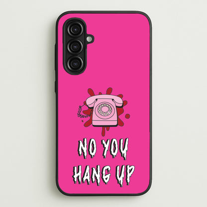 No You Hang Up  - Scream Phone Case for Galaxy A16