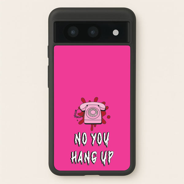 No You Hang Up  - Scream Phone Case for Google Pixel 8a