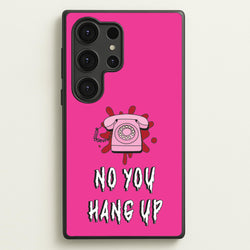 No You Hang Up  - Scream Phone Case for Galaxy S25 Ultra