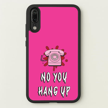 No You Hang Up  - Scream Phone Case for Huawei P20