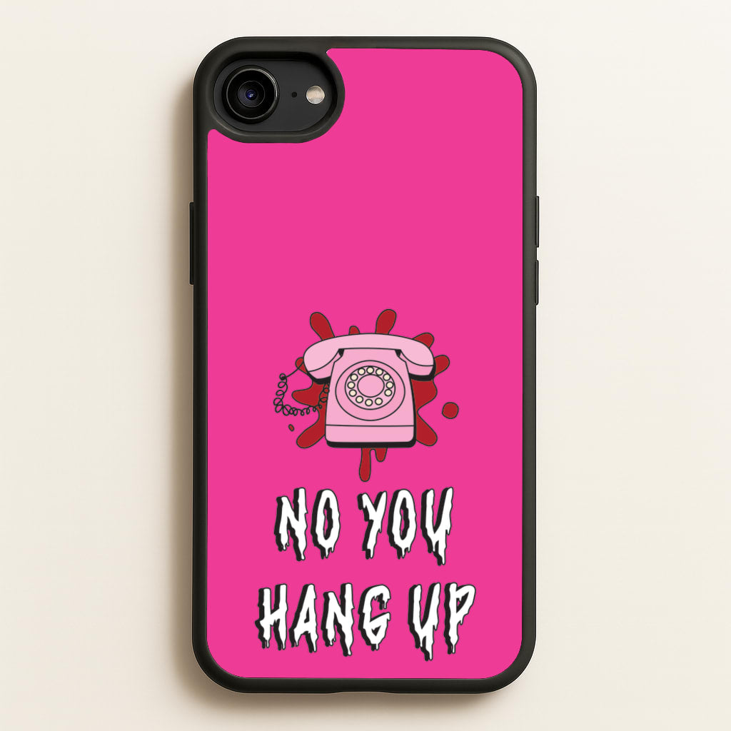 No You Hang Up  - Scream Phone Case for iPhone 6 / 7 / 8 / SE