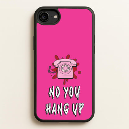 No You Hang Up  - Scream Phone Case for iPhone 6 / 7 / 8 / SE