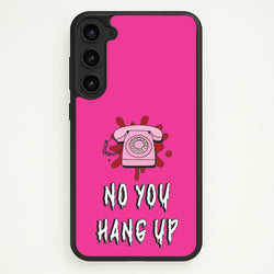 No You Hang Up  - Scream Phone Case for Galaxy S23 Plus