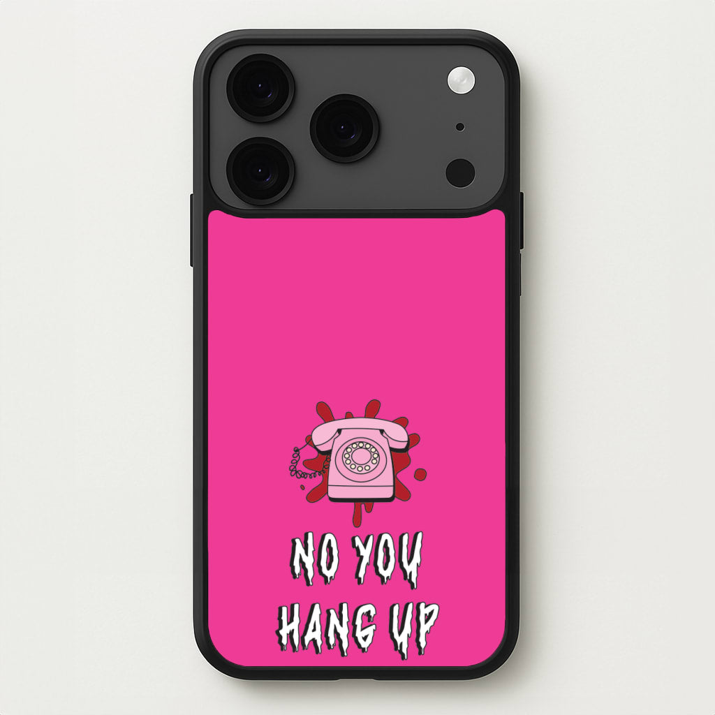 No You Hang Up Phone Case for iPhone 17 Pro Max