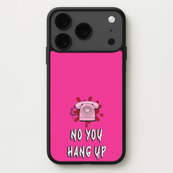 No You Hang Up Phone Case for iPhone 17 Pro Max