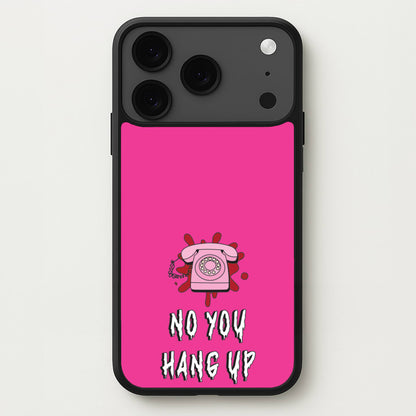 No You Hang Up Phone Case for iPhone 17 Pro Max