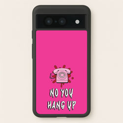 No You Hang Up  - Scream Phone Case for Google Pixel 8