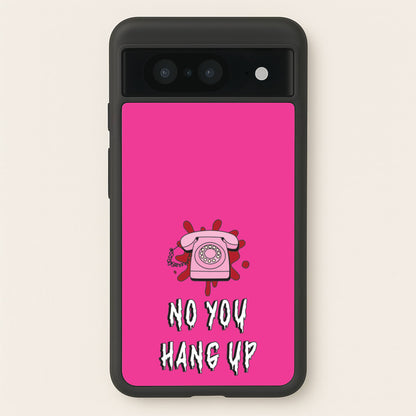 No You Hang Up  - Scream Phone Case for Google Pixel 8