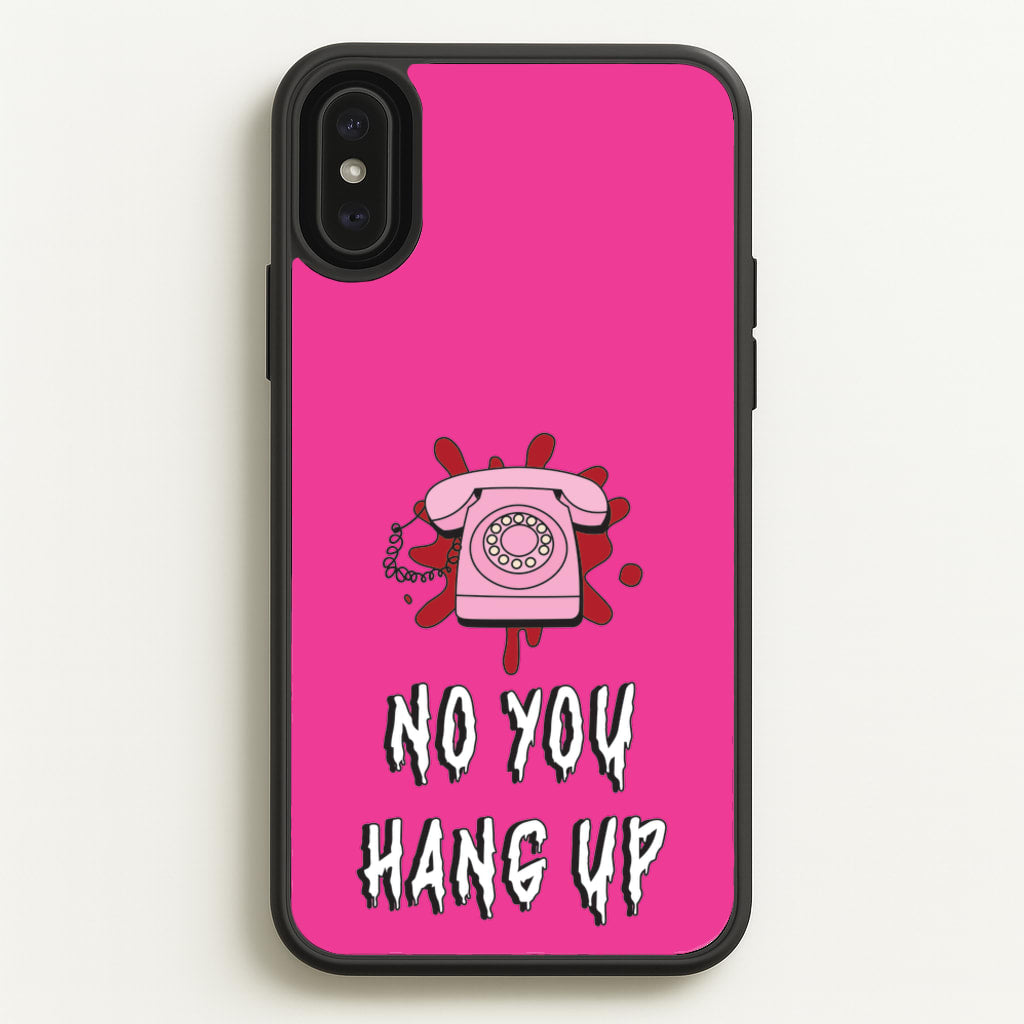 No You Hang Up  - Scream Phone Case for iPhone XS Max