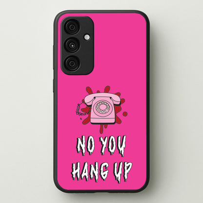 No You Hang Up  - Scream Phone Case for Galaxy A55