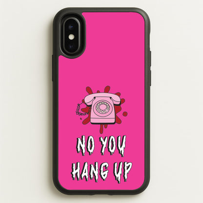 No You Hang Up  - Scream Phone Case for iPhone X / XS
