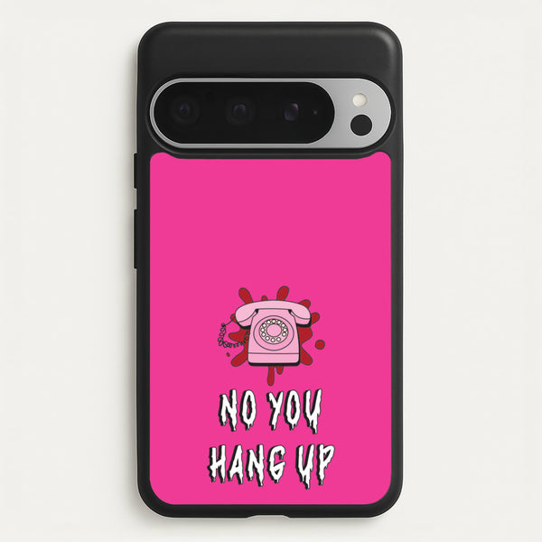 No You Hang Up  - Scream Phone Case for Google Pixel 9 Pro XL